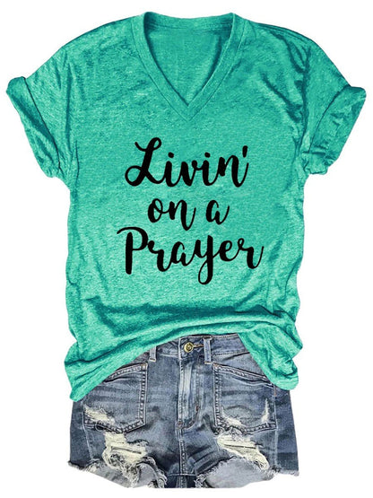 Women's "Livin' On A Prayer" V-Neck Tee Shirt (many colors)