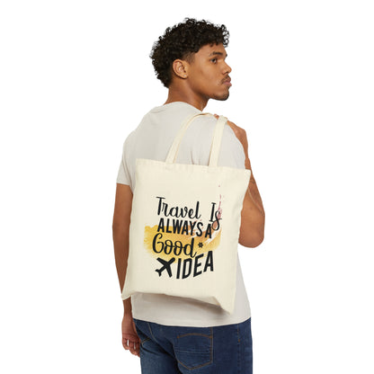 Cotton Canvas Travel's a Good Idea Tote Bag