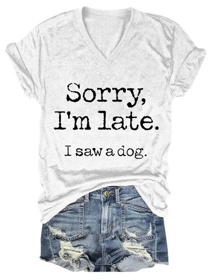 Women's "Sorry I'm Late" V-Neck Tee (various colors)