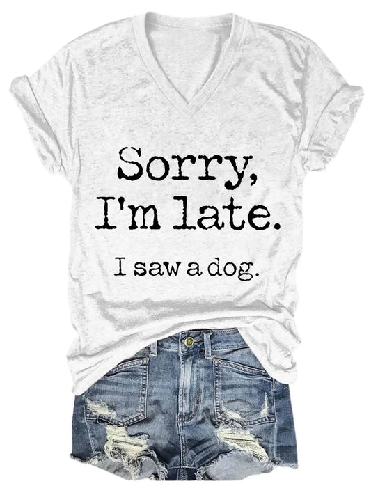 Women's "Sorry I'm Late" V-Neck Tee (various colors)