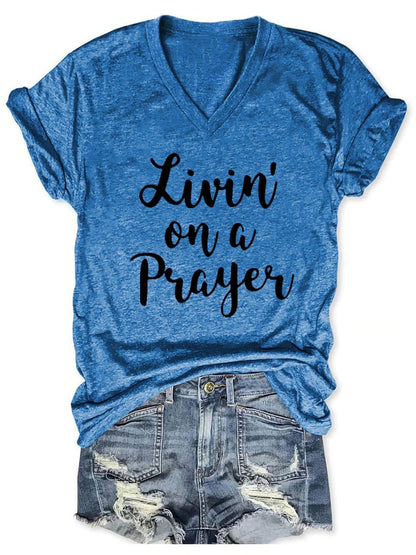 Women's "Livin' On A Prayer" V-Neck Tee Shirt (many colors)