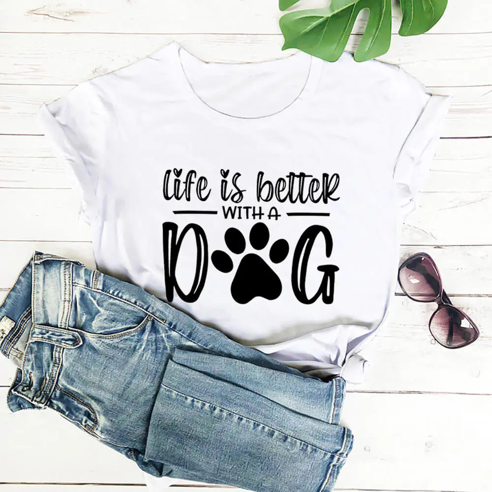 Life Is Better With A Dog Shirt (various colors)