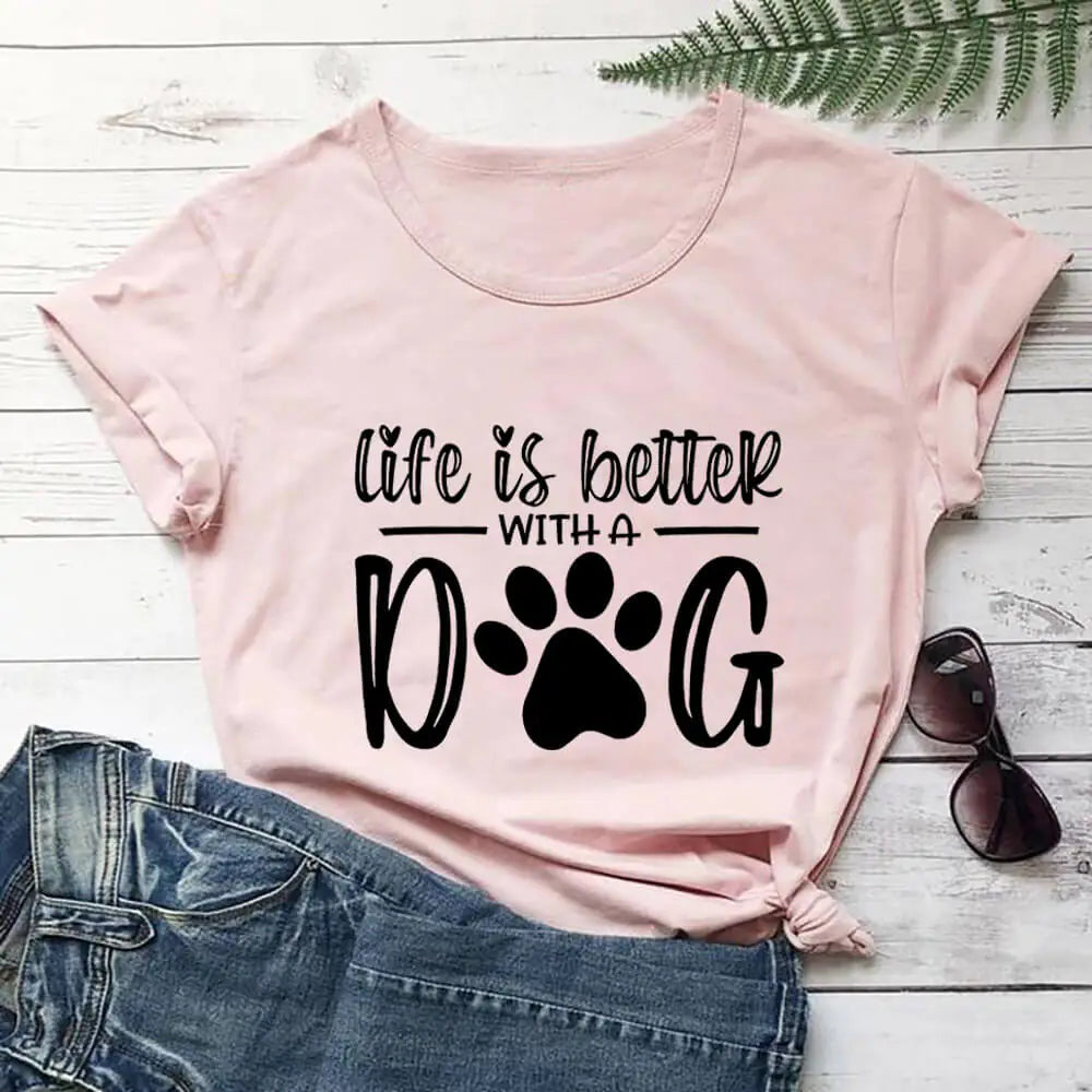 Life Is Better With A Dog Shirt (various colors)