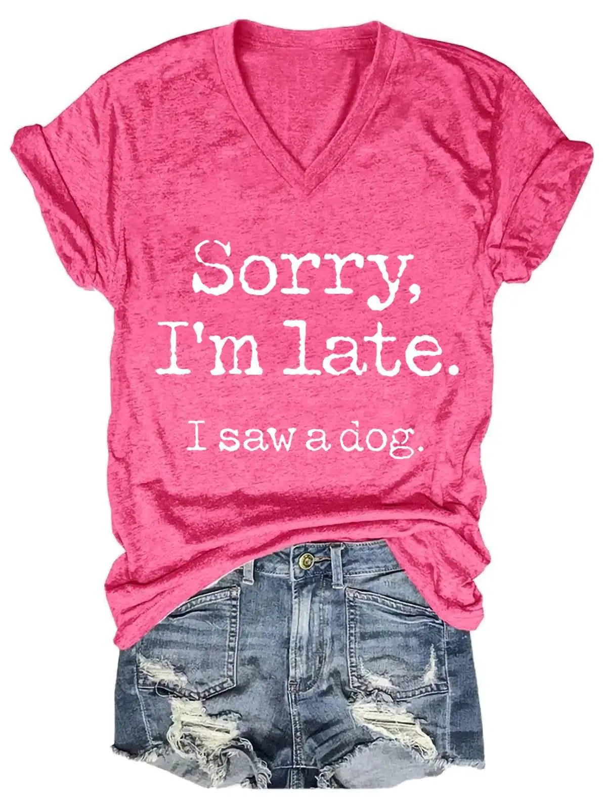 Women's "Sorry I'm Late" V-Neck Tee (various colors)