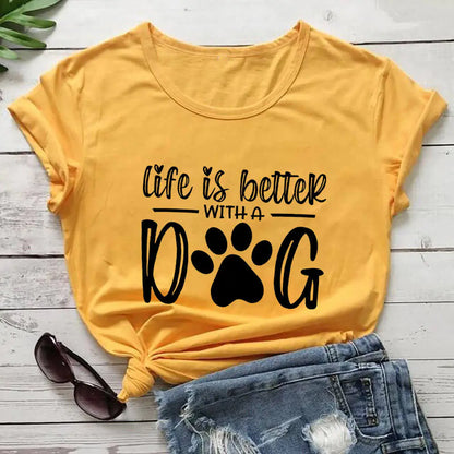 Life Is Better With A Dog Shirt (various colors)