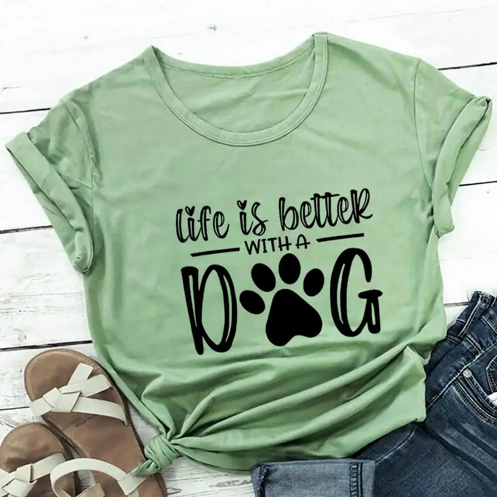 Life Is Better With A Dog Shirt (various colors)