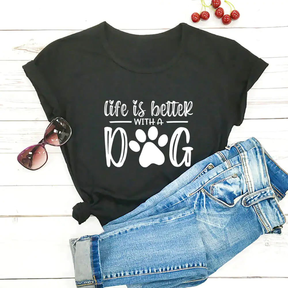 Life Is Better With A Dog Shirt (various colors)