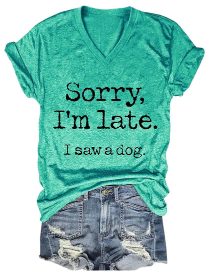 Women's "Sorry I'm Late" V-Neck Tee (various colors)