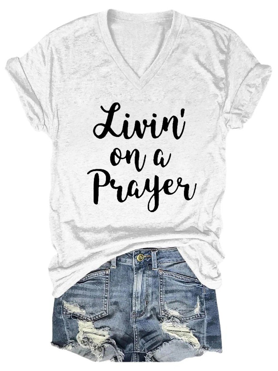 Women's "Livin' On A Prayer" V-Neck Tee Shirt (many colors)